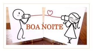 BOA NOITE
 