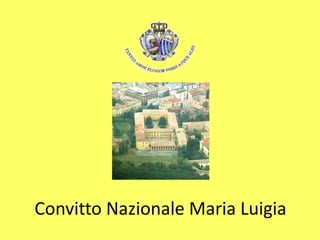 Convitto Nazionale Maria Luigia
 