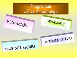 Programas
I.E.S. Pradolongo
 