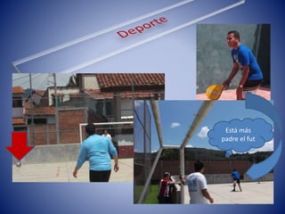 Está más
padre el fut
 