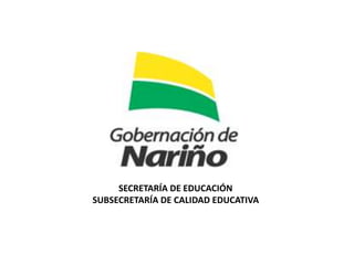 SECRETARÍA DE EDUCACIÓN
SUBSECRETARÍA DE CALIDAD EDUCATIVA
 