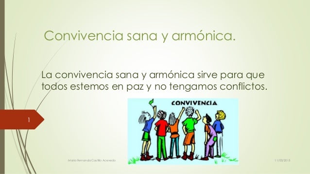 Convivencia sana y armónica.