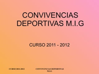 CONVIVENCIAS DEPORTIVAS M.I.G CURSO 2011 - 2012 