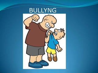 BULLYNG
 