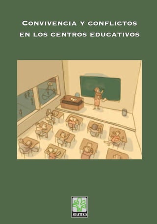 Convivencia y conflictos
en los centros educativos
Convivencia y conflictos
en los centros educativos
 