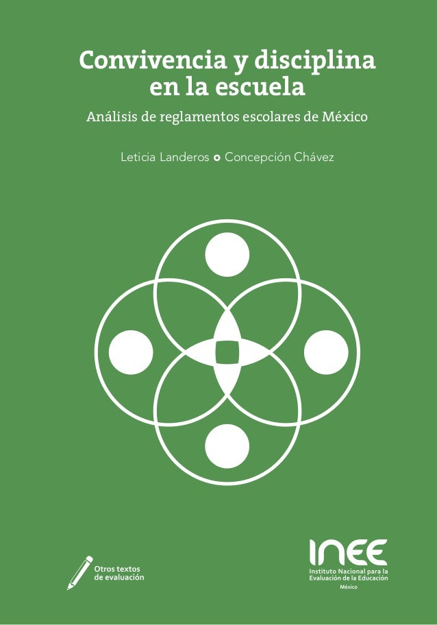 Leticia Landeros  Concepción Chávez
Convivencia y disciplina
en la escuela
Análisis de reglamentos escolares de México
 