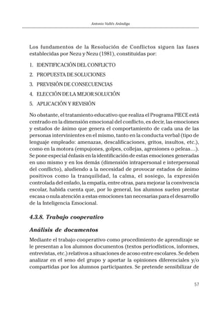 Antonio Vallés Arándiga
57
Los fundamentos de la Resolución de Conflictos siguen las fases
establecidas por Nezu y Nezu (1...