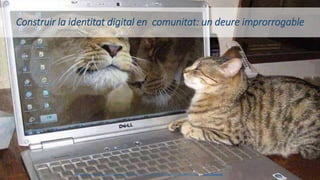 https://fbcdn-sphotos-d-a.akamaihd.net/hphotos-ak-prn2/t1.0-9/1978620_773817682636372_6461513351495088119_n.jpg Via Nature Photobook
Construir la identitat digital en comunitat: un deure improrrogable
 