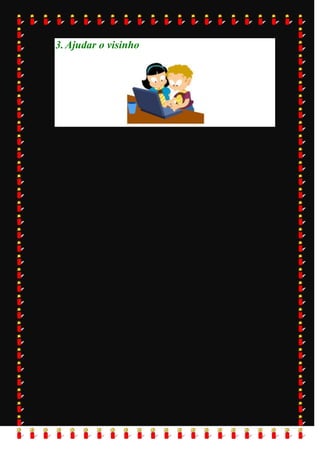 3. Ajudar o visinho
 