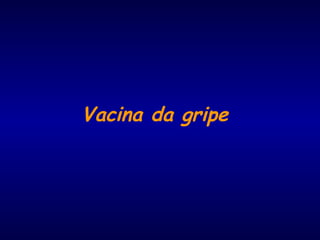 Vacina da gripe
 