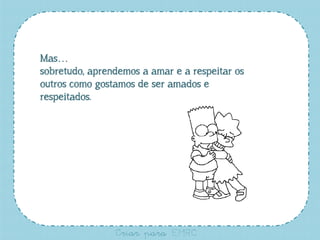 Mas…
sobretudo, aprendemos a amar e a respeitar os
outros como gostamos de ser amados e
respeitados.

Criar para EMRC

 