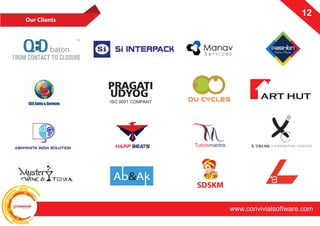 ConvivialSoftware
www.convivialsoftware.com
12
Our Clients
SDSKM
X-TREME COMMUNICATIONSTutorsmantra
 