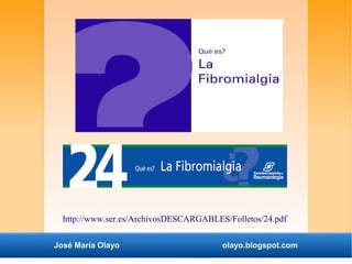 http://www.ser.es/ArchivosDESCARGABLES/Folletos/24.pdf 
José María Olayo olayo.blogspot.com 
 