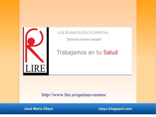 http://www.lire.es/quienes-somos/ 
José María Olayo olayo.blogspot.com 
 