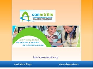 http://www.conartritis.org/ 
José María Olayo olayo.blogspot.com 
 