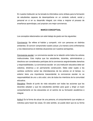 ACTIVIDAD 6




En esta actividad se da a conocer a los Padres de Familia y Estudiantes todo el
proceso que se ha venido realizando para lograr el objetivo de este proyecto de
aula.


Y se pudo concluir que con las habilidades adquiridas los estudiantes serán
capaces de mejorar las condiciones de convivencia en su institución educativa y
finalmente crear un producto útil y de beneficio para todos, es así como se emplea
el aplicativo cuadernia, después de una capacitación y exploración del programa,
se concretan las ideas principales, los valores fundamentales y se presentan a los
estudiantes para que sean ellos quienes transformen y accedan a la información
de manera rápida.
 
