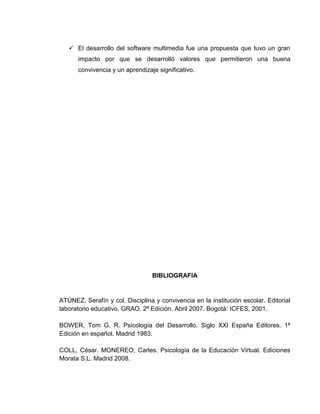 Convivencia escolar: La convivencia escolar es la relación entre todos los actores
institucionales. Esto implica que los estudiantes, docentes, administrativos y
directivos son considerados partícipes de la convivencia asignándoseles derechos
y responsabilidades. La convivencia escolar en una institución educativa debe ser
colectiva, dinámica y en permanente construcción. Debe estar sujeta a los
cambios conforme varían las interrelaciones de los actores en el tiempo. Lo
anterior tiene una importancia trascendental, la convivencia escolar no es
responsabilidad de uno u otro actor, sino de todos los miembros de la comunidad
educativa.
Disciplina: Desde el punto de vista educativo son todas las acciones que los
docentes adoptan y que los estudiantes asimilan para guiar y dirigir un buen
comportamiento en los educandos en el camino de su formación académica e
integral.


Actitud: Es la forma de actuar de una persona, el comportamiento que emplea un
individuo para hacer las cosas. En este sentido, se puede decir que es su forma
de ser o el comportamiento de actuar, también puede considerarse como cierta
forma de motivación social y de manifestación de los rasgos de su personalidad.


Agresividad:   Variabilidad    de   carácter    psicológico   que    determina    un
comportamiento hostil de una persona hacia las otras personas que la rodean. La
agresividad es un agregado de patrones de actividad comportamental que se
manifiesta con intensidad variable, las actuaciones comportamentales van desde
las expresiones verbales y gestuales hasta la agresión física. El lenguaje cotidiano
relaciona la agresividad con la falta de respeto, la ofensa o la provocación.


Conducta: Un modo de conducirse de una persona en las relaciones con los
demás según una norma moral, social, cultural. En los mismos términos la
conducta individual puede trasladarse a la conducta de un grupo social.
 