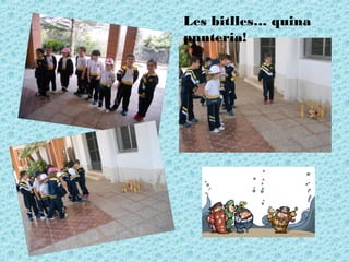 Les bitlles… quina
punteria!
 