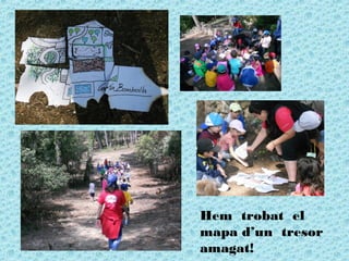 Hem trobat el
mapa d’un tresor
amagat!
 