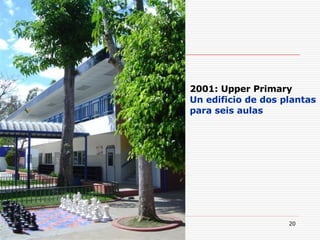 2001: Upper Primary Un edificio de dos plantas para seis aulas 