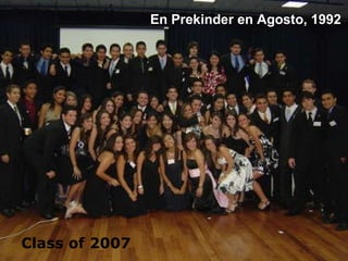 Class of 2007 En Prekinder en Agosto, 1992 