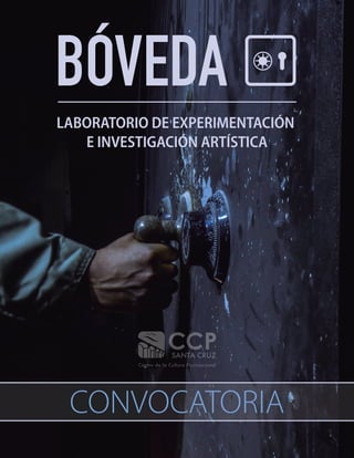 LABORATORIO DE EXPERIMENTACIÓN
E INVESTIGACIÓN ARTÍSTICA
CONVOCATORIA
BÓVEDA
 