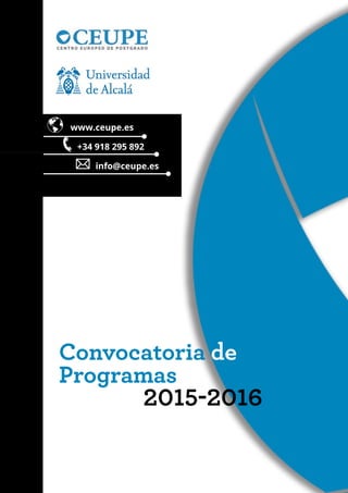 Convocatoria de
Programas
				2015-2016
www.ceupe.es
+34 918 295 892
info@ceupe.es
 
