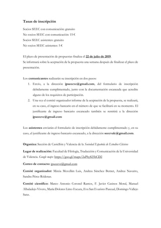 Tasas de inscripción
Socios SEEC con comunicación: gratuito
No socios SEEC con comunicación: 15 €
Socios SEEC asistentes: ...