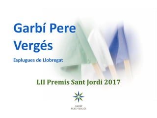 Garbí Pere
Vergés
Esplugues de Llobregat
 