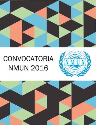 “Construyendo Cultura de Paz”
CONVOCATORIA
NMUN 2016
 