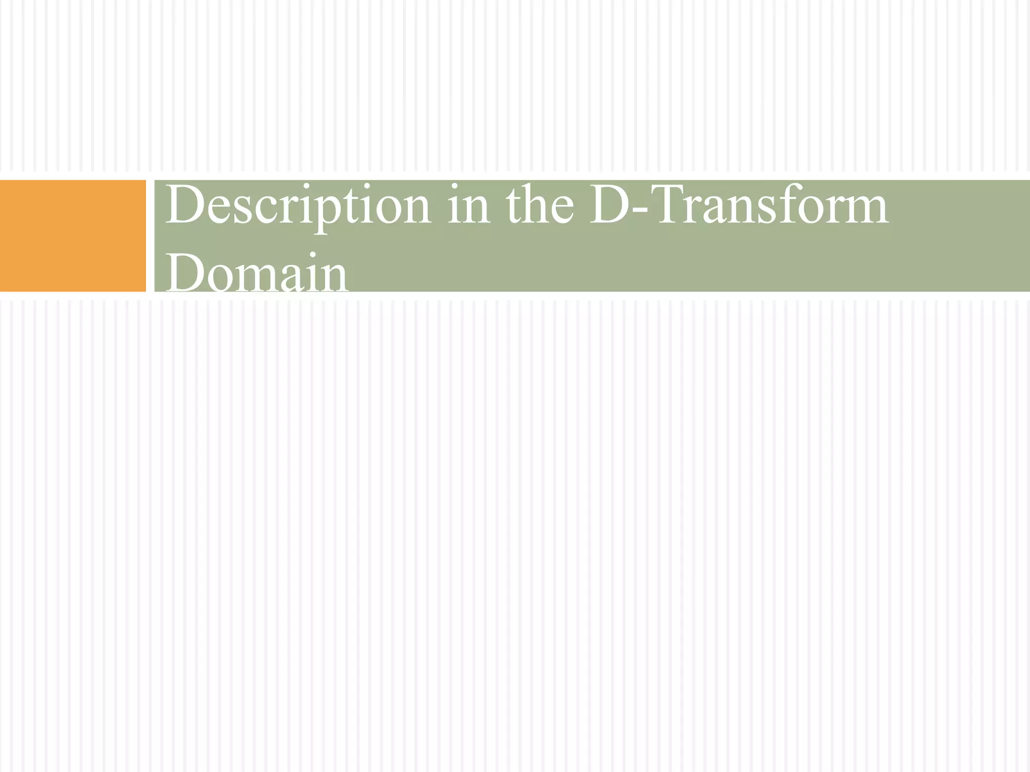 Description in the D-Transform
Domain
 