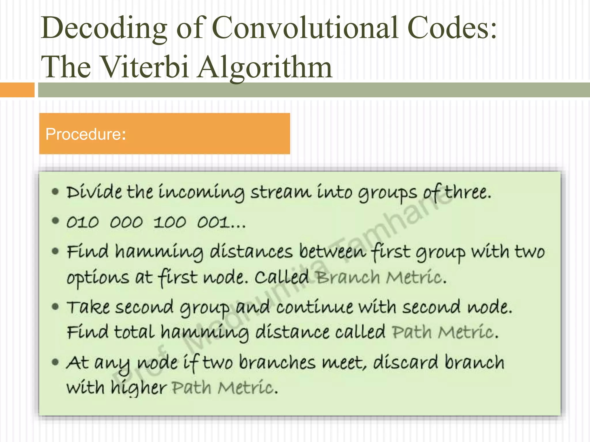 Decoding of Convolutional Codes:
The Viterbi Algorithm
Procedure:
 