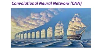 Convolutional Neural Network (CNN)
 