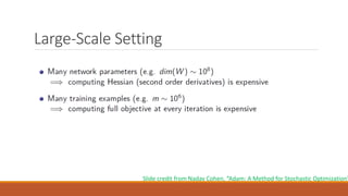Large-Scale Setting
Slide credit from Nadav Cohen, “Adam: A Method for Stochastic Optimization”
 