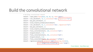 Build the convolutional network
TFLearn Website http://tflearn.org/
 