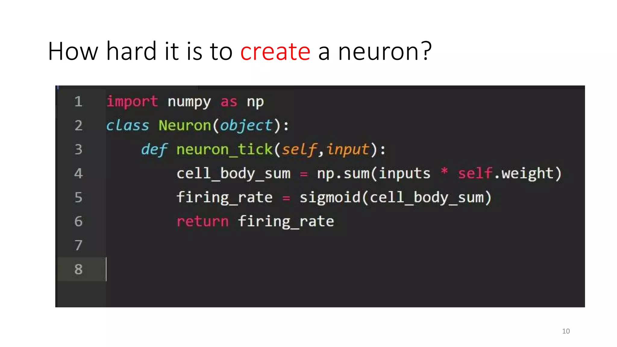 How hard it is to create a neuron?
10
 