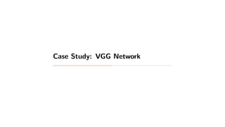Case Study: VGG Network
 