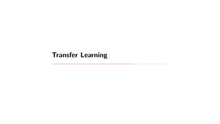 Transfer Learning
 