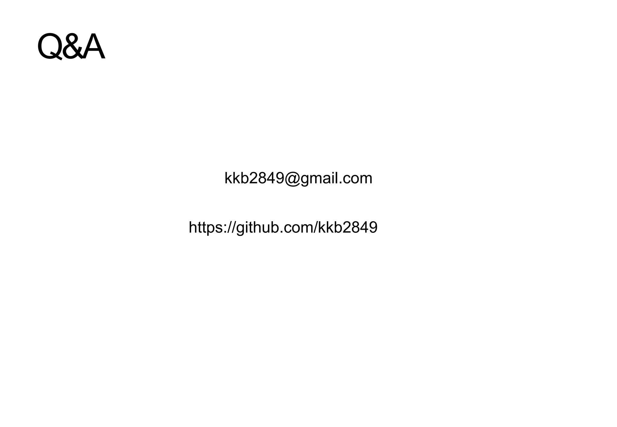 Q&A
kkb2849@gmail.com
https://github.com/kkb2849
 