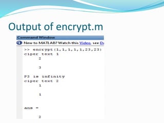 Output of encrypt.m
 
