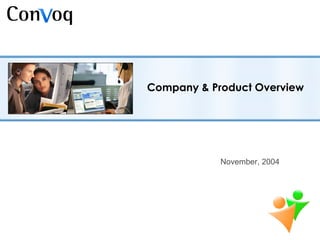 Company & Product Overview November, 2004 