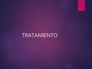 TRATAMIENTO
 