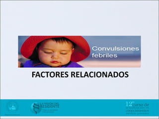 FACTORES RELACIONADOS
 