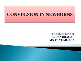 PRESENTED BY:
REENA BHAGAT
MN 1ST YEAR, 2017
 