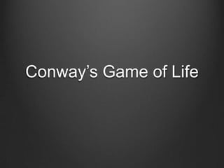 Conway’s Game of Life

 