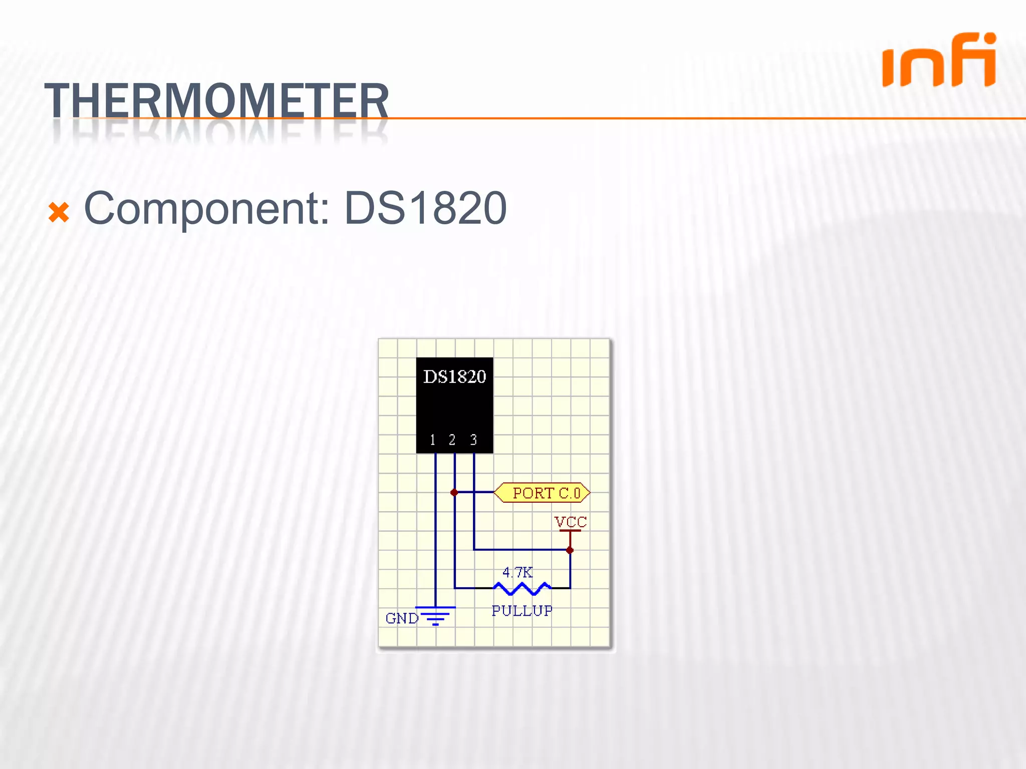 THERMOMETERComponent: DS1820