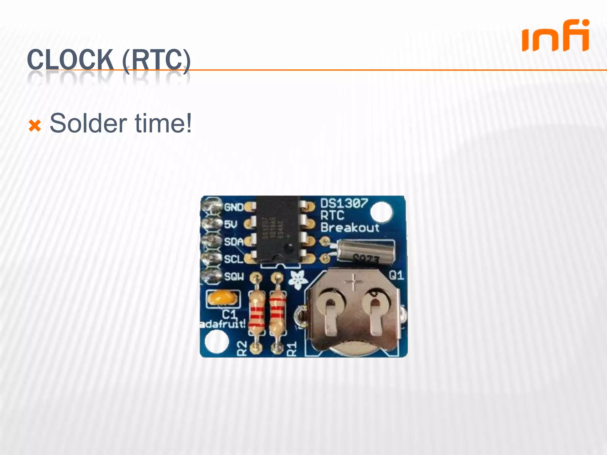 Clock (RTC)Solder time!