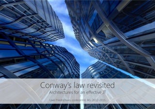 Conway’s law revisited
Architectures for an effective IT

Uwe Friedrichsen, codecentric AG, 2012-2015
 