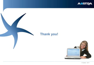 Thank you!




             © Aastra – 2011
 