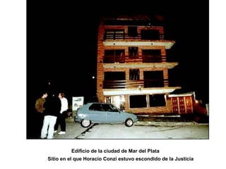 Edificio de la ciudad de Mar del Plata Sitio en el que Horacio Conzi estuvo escondido de la Justicia  